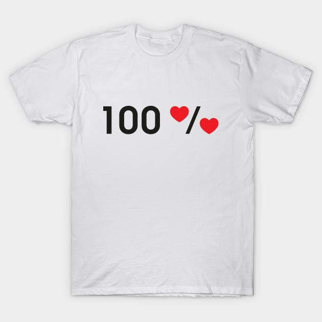 100 % love T-Shirt by kindsouldesign